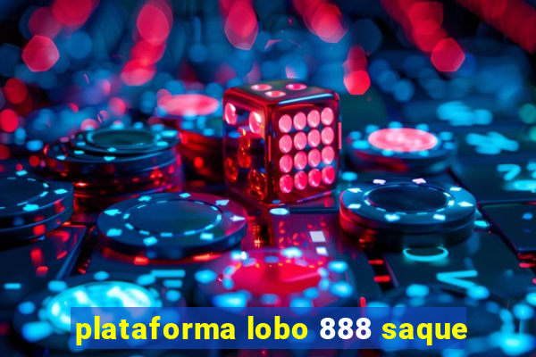 plataforma lobo 888 saque